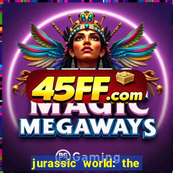 jurassic world: the game apk dinheiro infinito